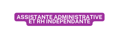 Assistante Administrative et RH indépendante